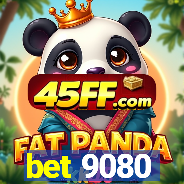 bet 9080